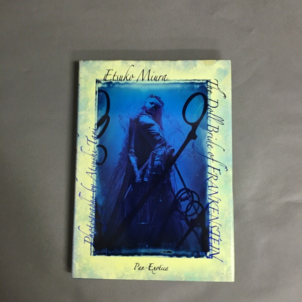 フランケンシュタインの花嫁 : 三浦悦子人形作品集 <Pan-exotica>