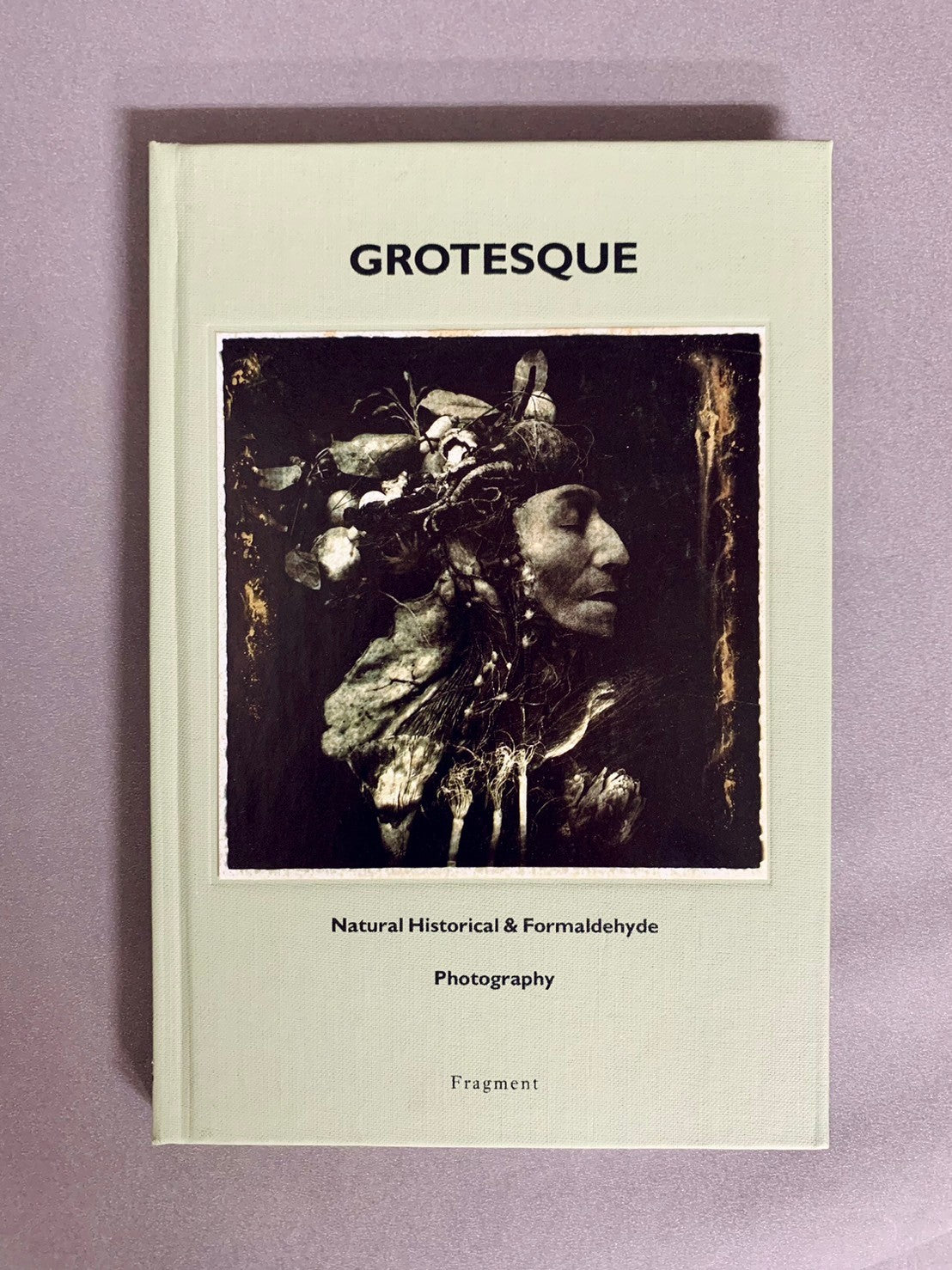 GROTESQUE　Natural Historical & Formaldehyde　グロテスクな標本写真　洋書