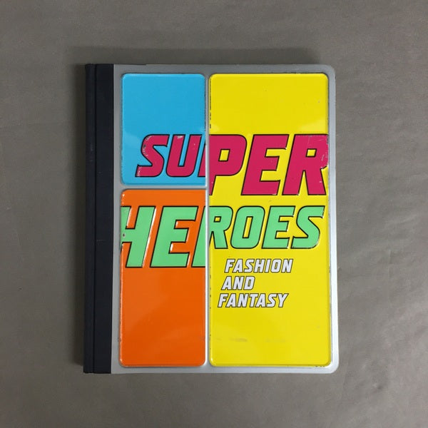 SUPER HEROES Fashion and Fantasy