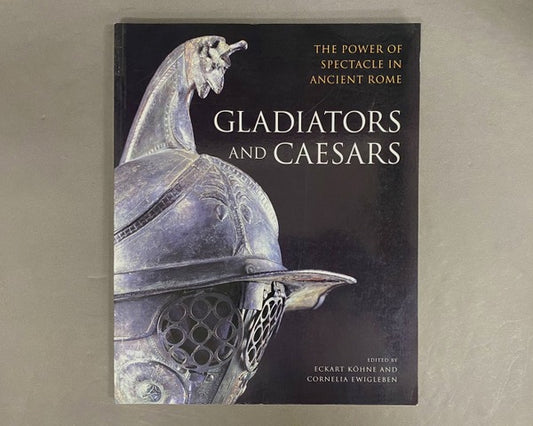 Gladiators and Caesars: The Power of Spectacle in Ancient