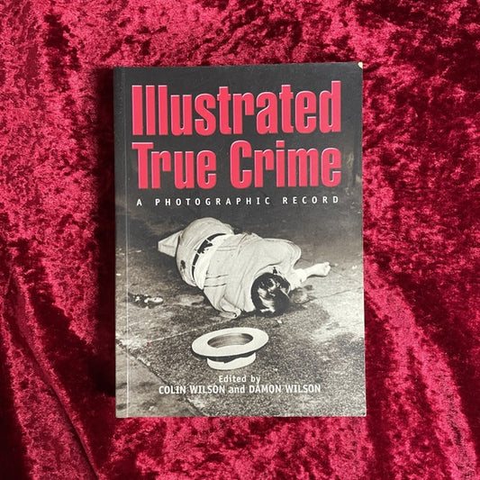 Illustrated True Crime : A Photographic Record　洋書