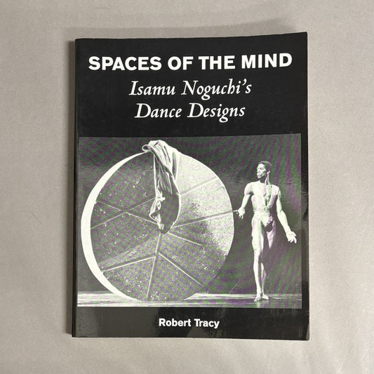 SPACES OF THE MIND　Isamu Noguchi's Dance Designs 　イサム・ノグチの舞台芸術　洋書