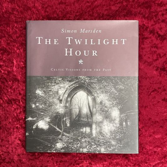 The Twilight Hour: Celtic Visions from the Past　洋書　 Simon Marsden　サイモン・マースデン