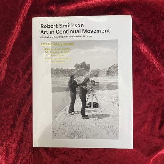 Robert Smithson - Art In Continual Movement　洋書