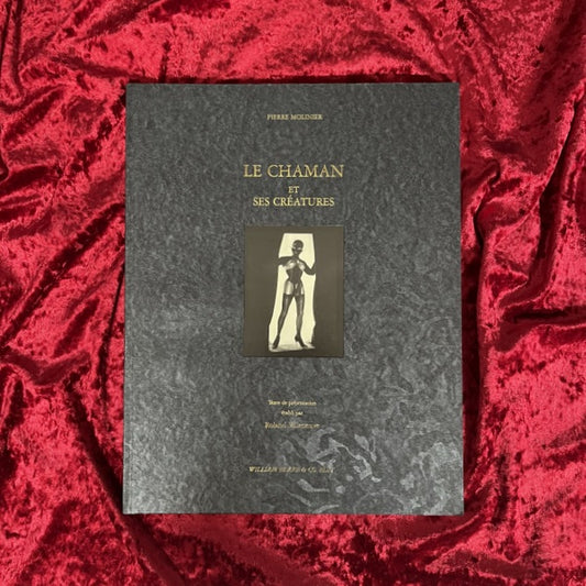 Pierre Molinier: Le Chaman et ses Creatures