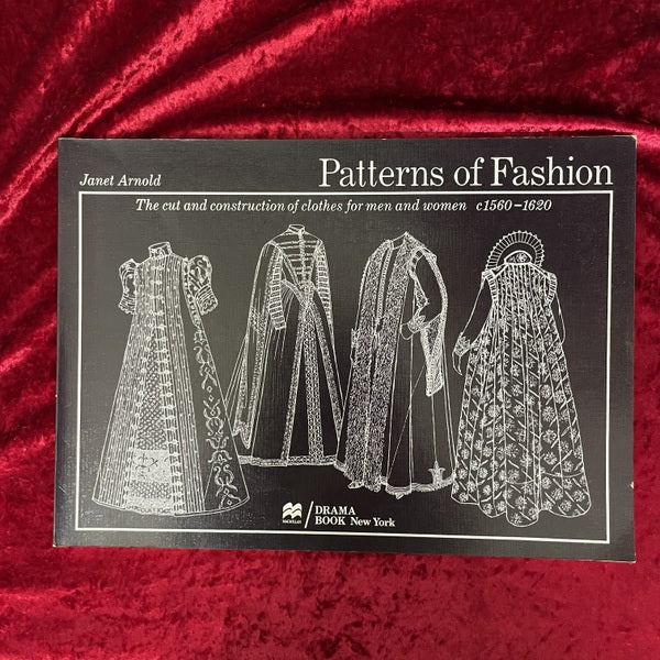 Patterns of Fashion: The cut and construction of clothes for men and women c.1560-1620　洋書