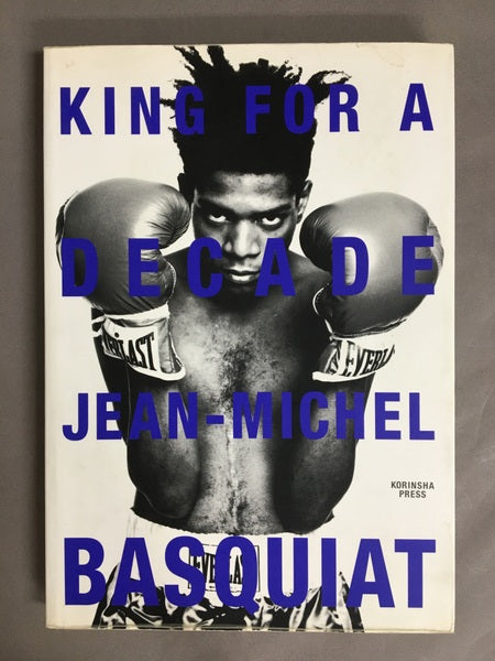 King for a decade : Jean-Michel Basquiat