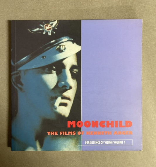 Moonchild: The Films of Kenneth Anger (Persistence of Vision, 1)