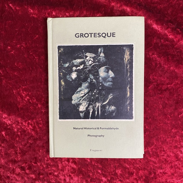 Grotesque: Natural Historical & Formaldehyde: Photography 洋書