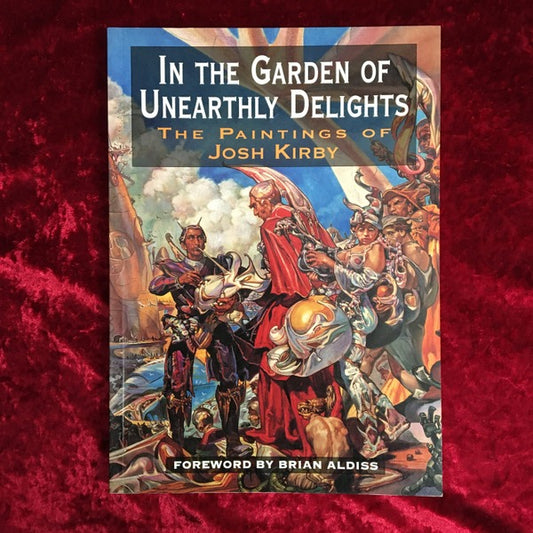In the Garden of Unearthly Delights: The Paintings of Josh Kirby　洋書
