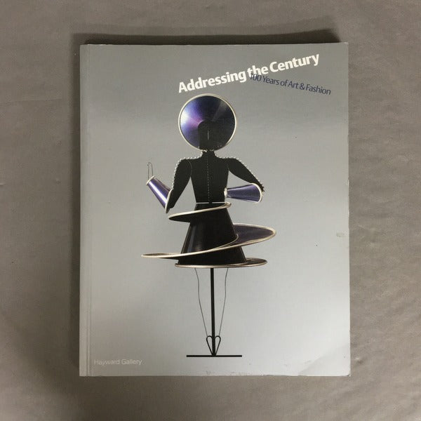 Addressing the century 100 Years of Art & Fashion