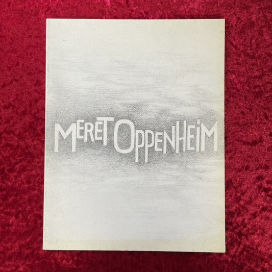 MERET OPPENHEIM 　メレット・オッペンハイム　1984　27 octobre - 10 décembre 1984　洋書
