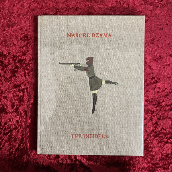 Marcel Dzama : the infidels　洋書
