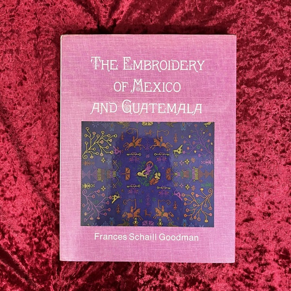 The Embroidery of Mexico and Guatemala　洋書