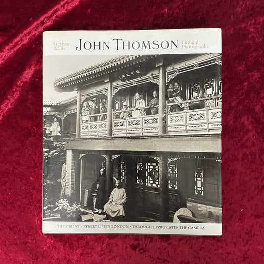 John Thomson: Life and Photographs　The Orient - Street Life in London Through Cyprus with the Cameras　洋書