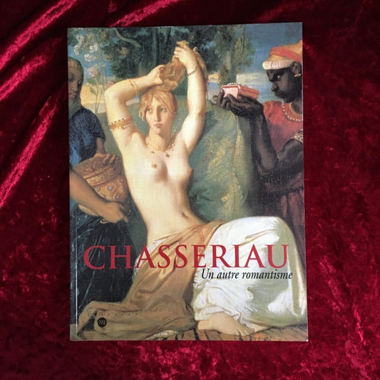 Un autre romantisme   Chasseriau　シャセリオー 図録　洋書　