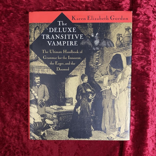 The Deluxe Transitive Vampire: A Handbook of Grammar for the Innocent, the Eager, and the Doomed 洋書