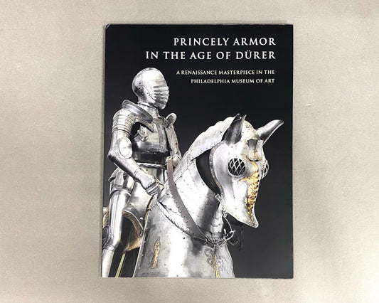 PRINCELY ARMOR IN THE AGE OF DÜRER