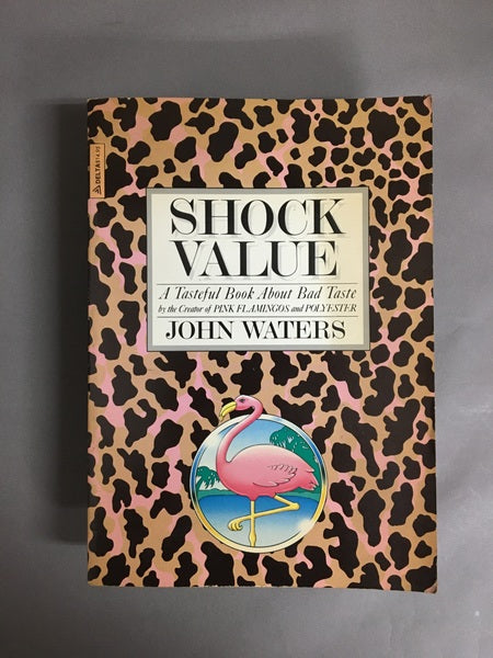 SHOCK VALUE　a tasteful book about bad taste　著：John Waters　ジョン・ウォーターズ　洋書