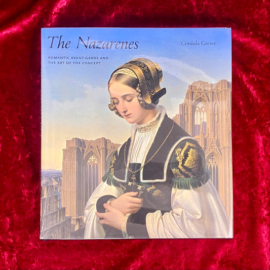 The Nazarenes: Romantic Avant-Garde and the Art of the Concept 洋書