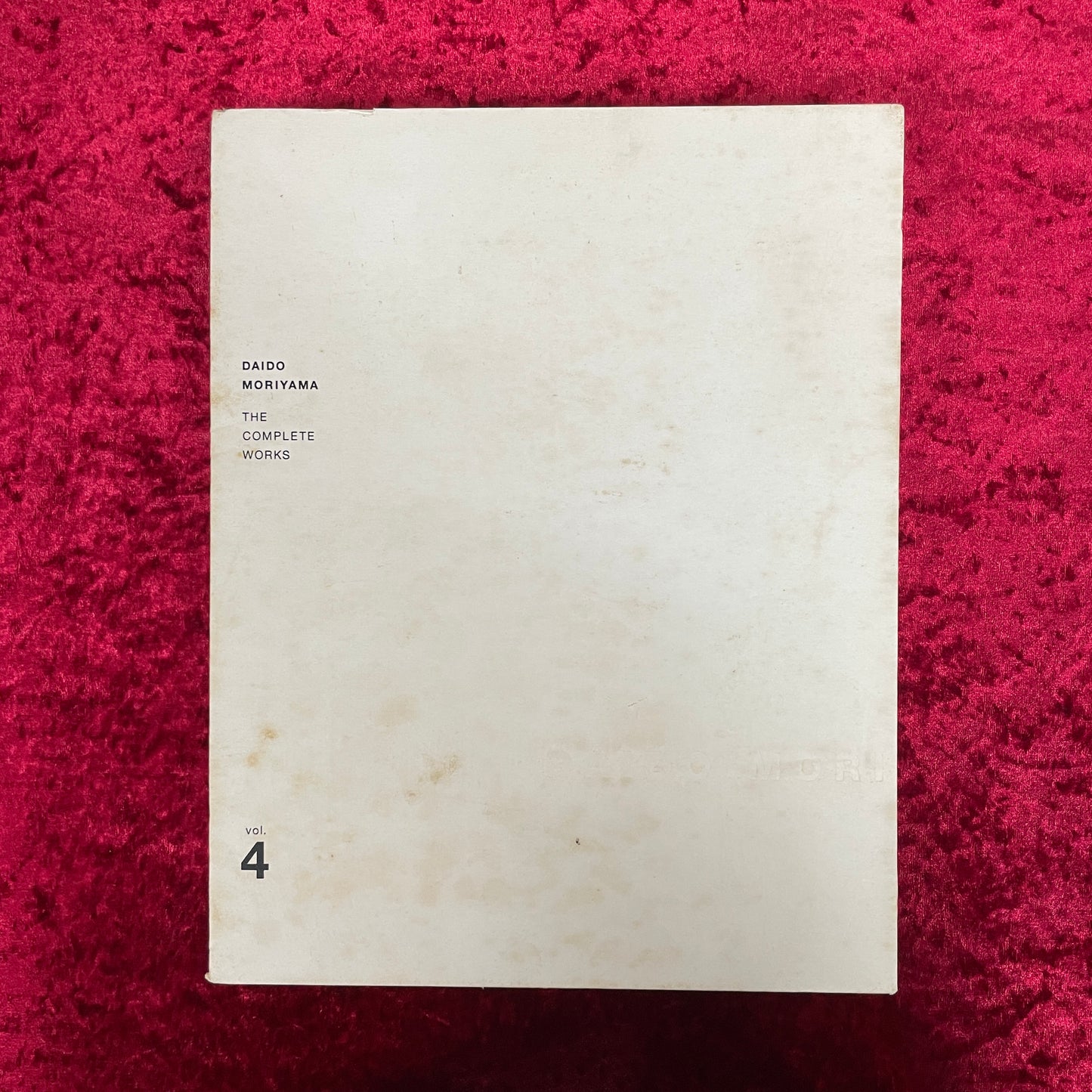 DAIDO MORIYAMA THE COMPLETE WORKS　森山大道全作品集　第4巻（VOL.4　2000－2003）