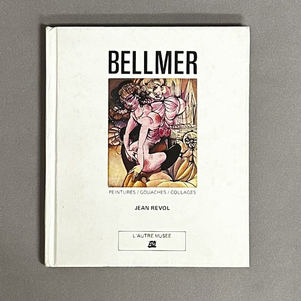 BELLMER peintures/gouaches/collages　ハンス・ベルメール　洋書