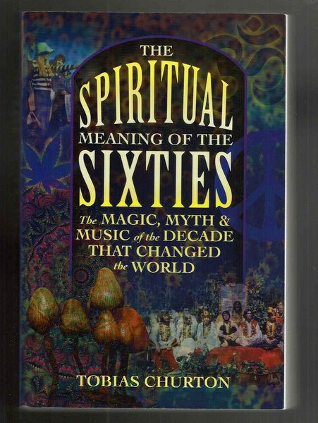 THE SPIRITUAL MEANING OF THE SIXTIES　著：Tobias Churton　60年代のスピリチュアル　洋書
