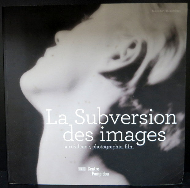 La Subversion Des Images: Surrealisme Photographie Film ALBUM